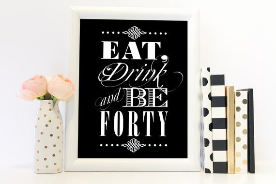 40th Birthday Free Printables Awesome Items Similar to Eat Drink and Be forty 40th Birthday