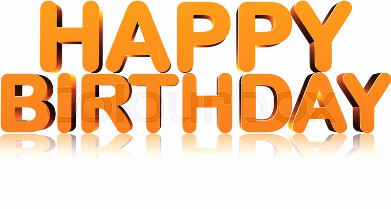 Happy Birthday 3d Images New orange Happy Birthday 3d Card On White Background Vector