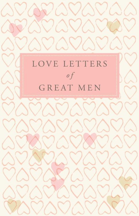 Love Letter by Great Men Beautiful Love Letters Of Great Men