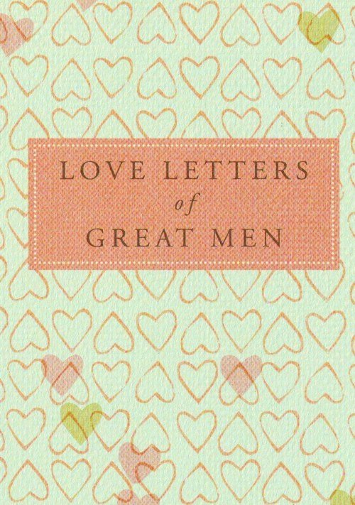 Love Letter by Great Men Beautiful Love Letters Of Great Men On Tumblr